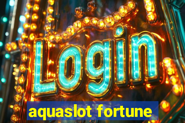 aquaslot fortune